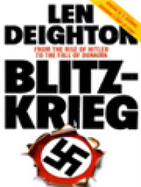 Blitz-Krieg: From The Of Rise Of Hitler To The Fall Of Dunkirk