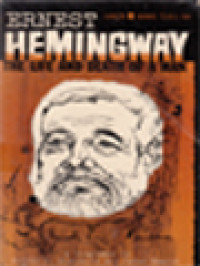 Ernest Hemingway: The Life And Death Of A Man