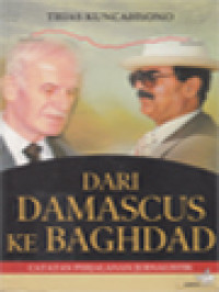 Dari Damascus Ke Baghdad: Catatan Perjalanan Jurnalistik