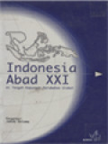 Indonesia Abad XXI: Di Tengah Kepungan Perubahan Global / Ninok Leksono (Editor)