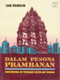 Dalam Pesona Prambanan: Indonesia Di Tengah Gejolak Dunia