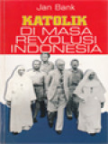 Katolik Di Masa Revolusi Indonesia