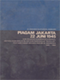 Piagam Jakarta 22 Juni 1945 Dan Sejarah Konsensus Nasional Antara Nasionalis Islami Dan Nasionalis Sekular Tentang Dasar Negara Republik Indonesia 1945-1959