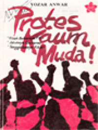 Image of Protes Kaum Muda!: Kisah Bubarnya PKI, Jatuhnya Soekarno, Tenggelamnya KAMI