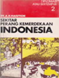 Image of Sekitar Perang Kemerdekaan Indonesia II: Diplomasi Atau Bertempur