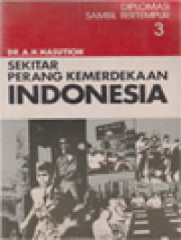 Image of Sekitar Perang Kemerdekaan Indonesia III: Diplomasi Sambil Bertempur
