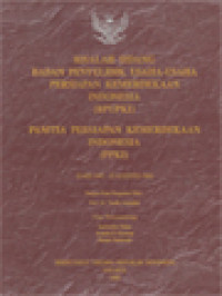 Risalah Sidang Badan Penyelidik Usaha-Usaha Persiapan Kemerdekaan Indonesia (BPUPKI)- Panitia Persiapan Kemerdekaan Indonesia (PPKI) 28 Mei 1945-22 Agustus 1945