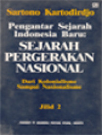 Pengantar Sejarah Indonesia Baru II: Sejarah Pergerakan Nasional - Dari Kolonialisme Sampai Nasionalisme