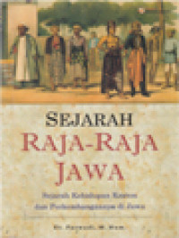Image of Sejarah Raja-Raja Jawa: Sejarah Kehidupan Kraton Dan Perkembangannya Di Jawa