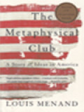 The Metaphysical Club: A Story Of Ideas In America