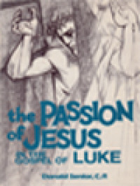 The Passion Of Jesus In The Gospel Of Luke