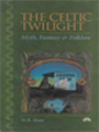 Image of The Celtic Twilight: Myth, Fantasy & Folklore