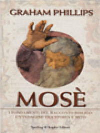 Image of Mosè. I Fondamenti Del Racconto Biblico, Un'indagine Tra Storia E Mito