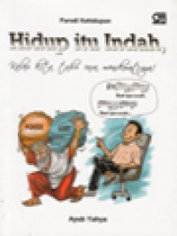 Image of Hidup Itu Indah, Kalau Kita Tahu Cara Menikmatinya: Parodi Kehidupan