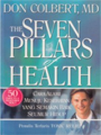 Image of The Seven Pillars Of Health: Cara Alami Menuju Kesehatan Yang Semakin Baik Seumur Hidup