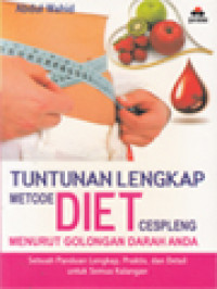 Image of Tuntunan Lengkap Metode Diet Cespleng Menurut Golongan Darah Anda: Sebuah Panduan Lengkap, Praktis, Dan Detail Untuk Semua Kalangan