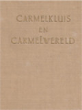 Carmelkluis En Carmelwereld: Historische Schets Van De, Orde Van De Broeders Van O. L. Vrouw Van De Berg Carmel