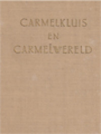 Image of Carmelkluis En Carmelwereld: Historische Schets Van De, Orde Van De Broeders Van O. L. Vrouw Van De Berg Carmel