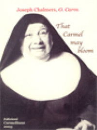 That Carmel May Bloom: A Letter Of The Prior General Joseph Chalmers To The Carmelite Family