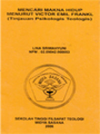 Image of Mencari Makna Hidup Menurut Victor Emil Frankl (Tinjauan Psikologi Teologis)