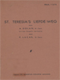 St. Teresia's Liefde-Weg: De H. Teresia Van Het Kindje Jezus En Van Het H. Aanschijn