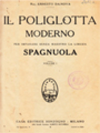 Il Poliglotta Moderno I: Per Imparare Senza Maestro La Lingua Spagnuola