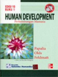 Human Development: Perkembangan Manusia, Buku 1