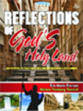 Reflections Of God's Holy Land: Menelusuri Kota Suci Yerusalem Sambil Menikmati Refleksi Iman Di Setiap Sudutnya