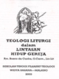 Teologi Liturgi Dalam Lintasan Hidup Gereja