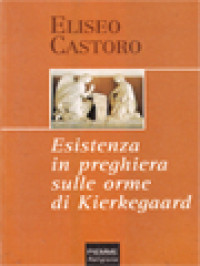 Image of Esistenza In Preghiera Sulle Orme Di Kierkegaard