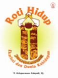 Roti Hidup: Ekaristi Dan Dunia Kehidupan