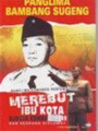 Panglima Bambang Sugeng: Panglima Komando Pertempuran Merebut Ibu Kota Djogja Kembali 1949 Dan Seorang Diplomat