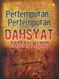 Pertempuran-Pertempuran Dahsyat Zaman Kuno