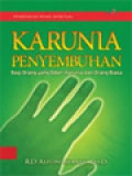 Karunia Penyembuhan: Bagi Orang Yang Diberi Karunia Dan Orang Biasa, Pendekatan Psiko-Spiritual