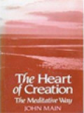 The Heart Of Creation: The Meditative Way