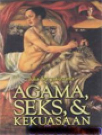 Image of Agama, Seks, & Kekuasaan: Kumpulan Tulisan, 1979-2012