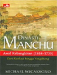 Image of Dinasti Manchu - Awal Kebangkitan (1616-1735): Dari Nurhaci Hingga Yongzheng