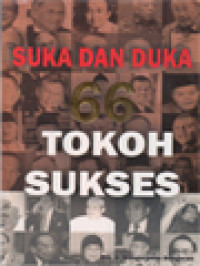 Suka Dan Duka 66 Tokoh Sukses