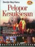 Pelopor Kesuksesan: Catatan Perjalanan Misi Abraham, Musa Dan Paulus