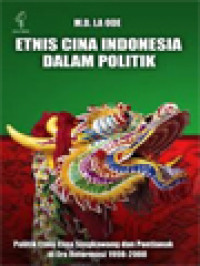 Etnis Cina Indonesia Dalam Politik: Politik Etnis Cina Pontianak Dan Singkawang Di Era Reformasi 1998-2008