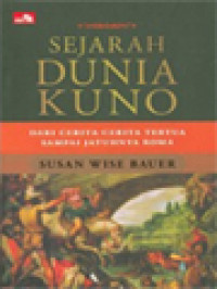 Sejarah Dunia Kuno - Dari Cerita-Cerita Tertua Sampai Jatuhnya Roma