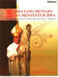 Sabda Yang Menyapa Dan Menyentuh Jiwa: Merenungkan Firman Tuhan Bersama Mgr. I Suharyo