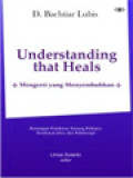 Understanding That Heals (Mengerti Yang Menyembuhkan): Bentangan Pemikiran Tentang Psikiatri, Kesehatan Jiwa, Dan Psikoterapi