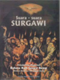 Suara-Suara Surgawi: Pemahaman Mengenai Bahasa Roh Secara Benar Menurut Kitab Suci Dan Sejarah Gereja