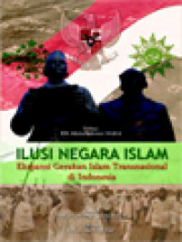 Image of Ilusi Negara Islam: Ekspansi Gerakan Islam Transnasional Di Indonesia