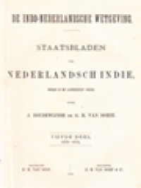 De Indo-Nederlandsche Wetgeving, Staatsbladen Van Nederlandsch Indie V: 1870-1874