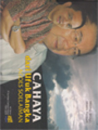 Image of Cahaya Dari Ufuk Bangka Agus Soelaiman: 40 Tahun PT Sumber Cahaya Hidup 1969-2009