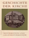 Geschichte Der Kirche III: Reformation Und Gegenreformation