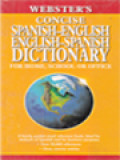 Webster's Concise Spanish-English English Spanish Dictionary: For Home, School Or Office