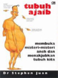 Image of Tubuh Ajaib: Membuka Misteri-Misteri Aneh Dan Menakjubkan Tubuh Kita